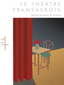 Théâtre fransaskois (Le), t. 01
